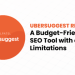 Ubersuggest Review: A Budget-Friendly SEO Tool with a Few Limitations