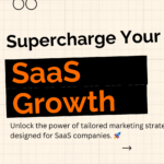 Unlock The Power Of SaaS Marketing